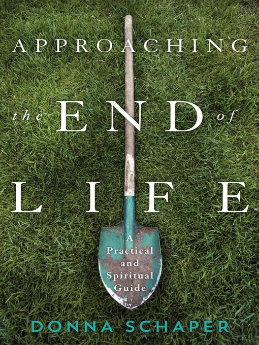 Title details for Approaching the End of Life by Donna Schaper - Available